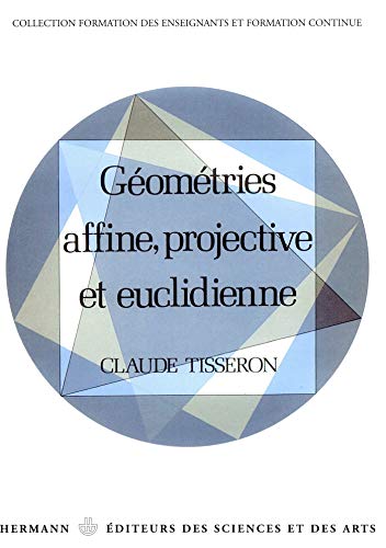 Géométries affine, projective et euclidienne (HR.HORS COLLEC.)