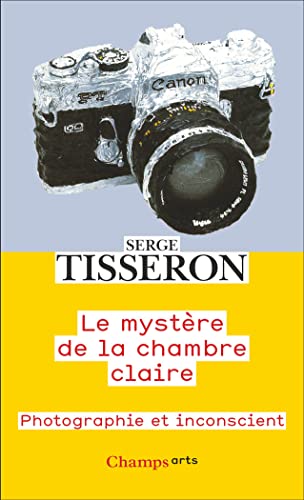 Le mystère de la chambre claire: Photographie et inconscient von FLAMMARION