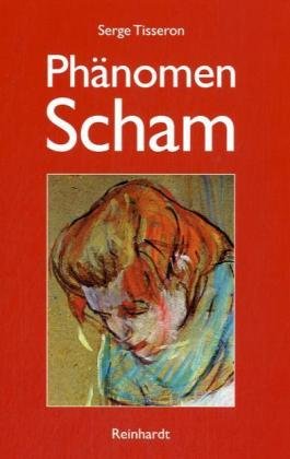 Phänomen Scham: Psychoanalyse eines sozialen Affektes
