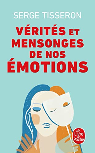 Vérités Et Mensonges de Nos Émotions (Vie Pratique)