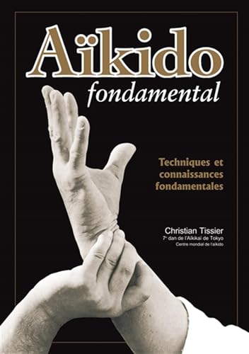 Aïkido fondamental : Techniques et connaissances fondamentales von Budo
