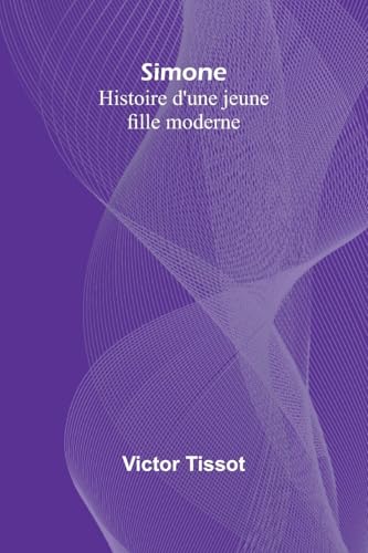 Simone: Histoire d'une jeune fille moderne von Alpha Edition