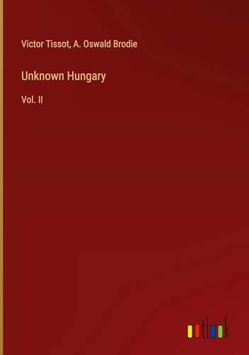 Unknown Hungary: Vol. II von Outlook Verlag