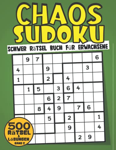 Chaos Sudoku Schwer:: 500 Schwer Unregelmäßige Chaos Sudoku Rätsel Für Erwachsene Mit Lösungen (Chaos Sudoku 9x9 Rätsel) Band 2 von Independently published