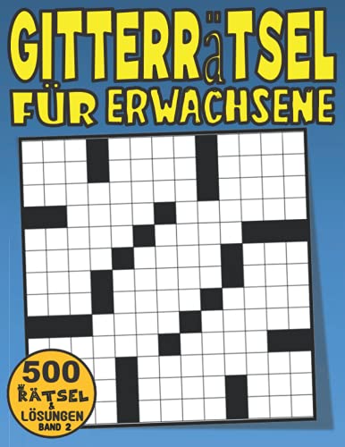 Gitterrätsel für Erwachsene: Spaß Und Herausforderndes Rätselbuch Für Erwachsene Und Senioren mit 500 Kreuzgitter Rätsel mit Lösungen - Band 2 von Independently published