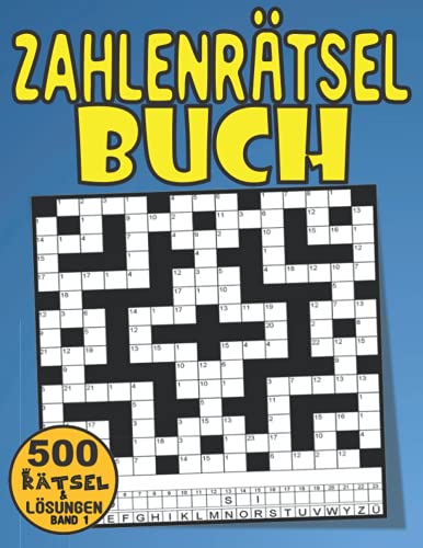 Zahlenrätsel Buch Band 1: Zahlenkreuzworträtsel Buch Für Erwachsene oder Seniors Mit 500 Zahlenrätsel großdruck (Zahlenkreuzworträtsel Für Erwachsene Großdruck)