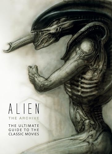 Alien: the Archive - The Ultimate Guide to the Classic Movies