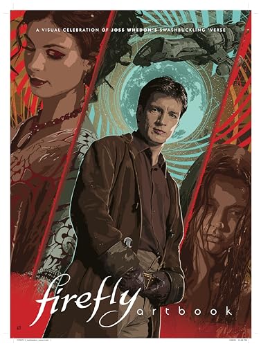 Firefly - Artbook: A Visual Celebration of Joss Whedon's Swashbuckling 'verse von Titan Books (UK)