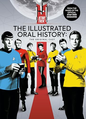 Star Trek: The Illustrated Oral History; The Original Cast