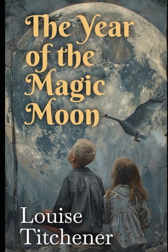 The Year of the Magic Moon: A Fantasy Novel for Middle-School-Age Children von Independently published