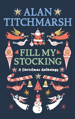 Alan Titchmarsh's Fill My Stocking: A Christmas Anthology von BBC