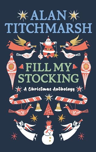 Alan Titchmarsh's Fill My Stocking: A Christmas Anthology