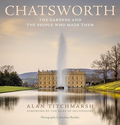 Chatsworth: The gardens and the people who made them von Ebury Spotlight