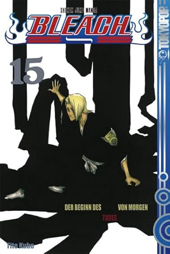 Bleach 15: Der Beginn des Todes von Morgen von TOKYOPOP GmbH