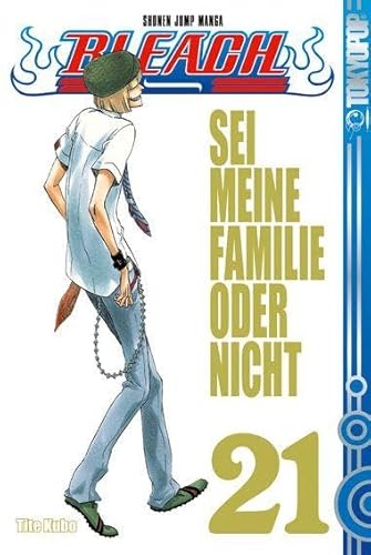 Bleach 21: Sei meine Familie oder nicht Bleach 21: Sei meine Familie oder nicht von TOKYOPOP GmbH