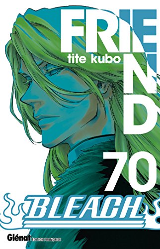 Bleach Tome 70: Friend