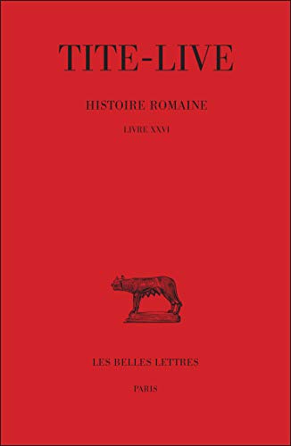 Tite-Live, Histoire Romaine. Tome XVI: Livre XXVI (Collection Des Universites De France, Band 26)