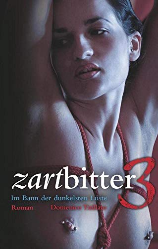 Zartbitter 3: Im Bann der dunkelsten Lüste von Carl Stephenson Verlag
