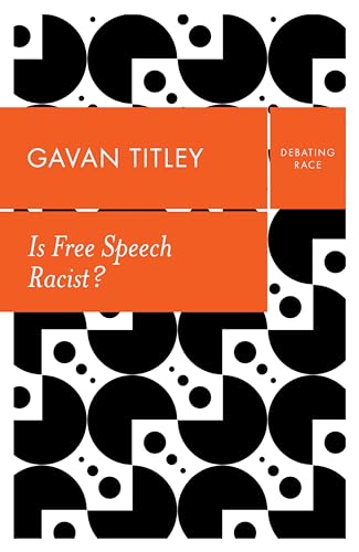 Is Free Speech Racist? (Debating Race) von Polity
