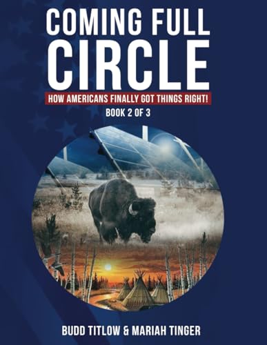 COMING FULL CIRCLE: How Americans Finally Got Things Right! von The Writers Tree