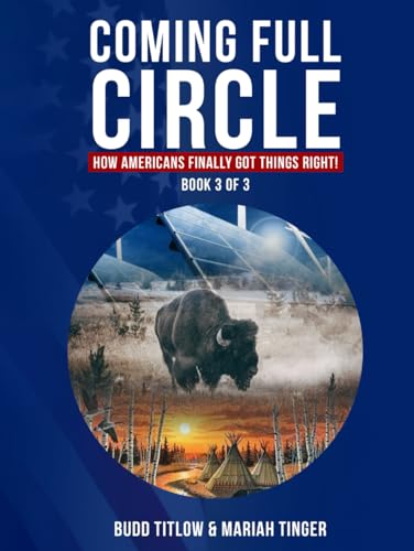 COMING FULL CIRCLE: How Americans Finally Got Things Right! von The Writers Tree