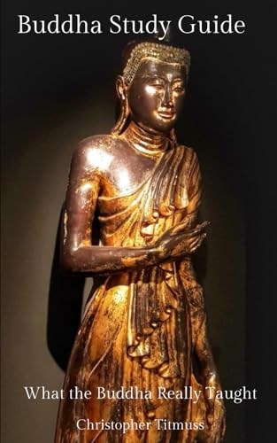 Buddha Study Guide: What the Buddha Really Taught von Independently published