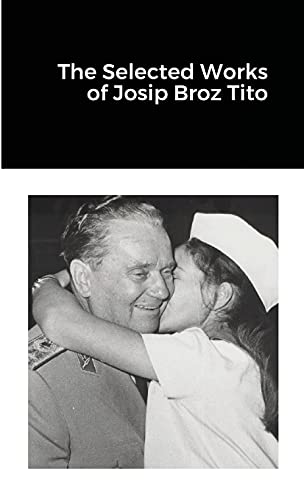 The Selected Works of Josip Broz Tito von Lulu