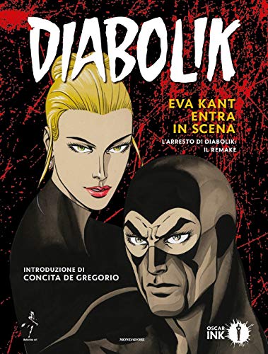 Diabolik. Eva Kant entra in scena. L'arresto di Diabolik: il remake (Oscar Ink) von Mondadori