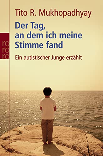 Der Tag, an dem ich meine Stimme fand: Ein autistischer Junge erzählt