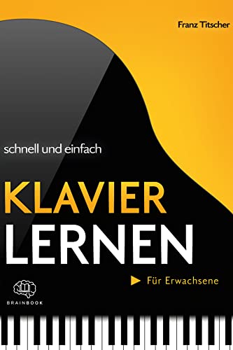 Klavier lernen schnell & einfach: Die praxisnahe Klavierschule für Anfänger und Wiedereinsteiger. Spielerisch Noten lesen lernen dank abwechslungsreicher Klaviernoten, Übungen und Merkhilfen +Videos Klavier lernen schnell & einfach: Die praxisnahe Klavierschule für Anfänger und Wiedereinsteiger. Spielerisch Noten lesen lernen dank abwechslungsreicher Klaviernoten, Übungen und Merkhilfen +Videos