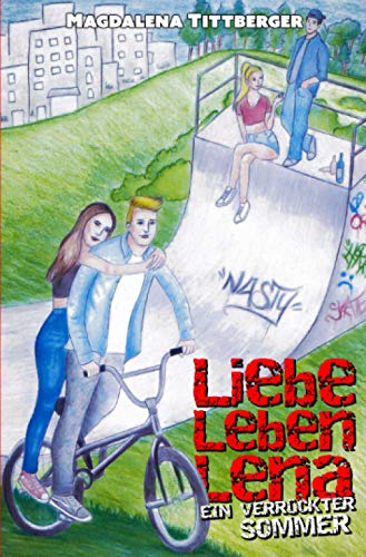 Liebe Leben Lena: Ein verrückter Sommer