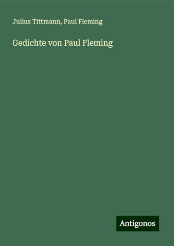 Gedichte von Paul Fleming von Antigonos Verlag