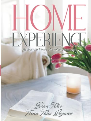 Home Experience: Making Your Home a Place of Love and Peace von Independently published