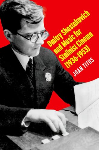 Dmitry Shostakovich and Music for Stalinist Cinema 1936-1953 (Oxford Music / Media) von Oxford University Press Inc