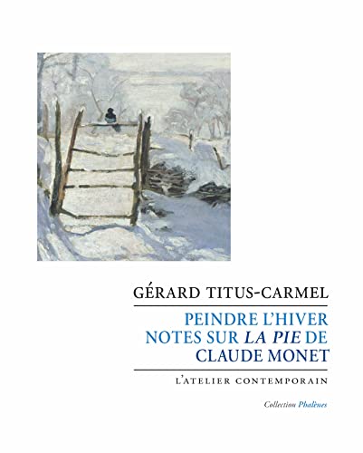 Peindre l'hiver. Notes sur la Pie de Claude Monet von ATELIER CONT