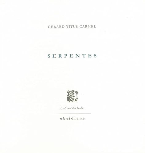Serpentes: Dessins de Gérard Titus-Carmel