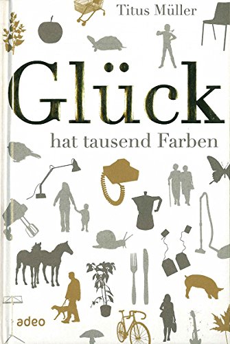 Glück hat tausend Farben von adeo Verlag