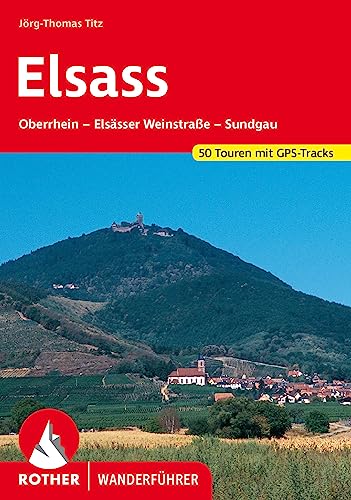 Elsass: Oberrhein – Elsässer Weinstraße – Sundgau. 50 Touren mit GPS-Tracks (Rother Wanderführer) von Bergverlag Rother
