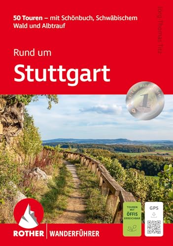 Rund um Stuttgart: 50 Touren - mit Schönbuch, Schwäbischem Wald und Albtrauf. Mit GPS-Tracks (Rother Wanderführer) von Rother Bergverlag