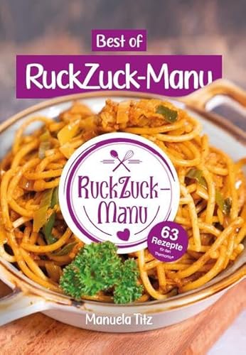 Best of RuckZuck-Manu | 63 Rezepte für den Thermomix® - Kochbuch