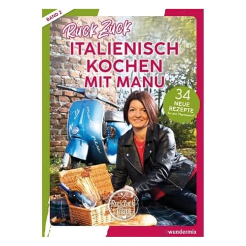 RuckZuck Italienisch Kochen mit Manu | Band 2: 34 neue Rezepte für den Thermomix®