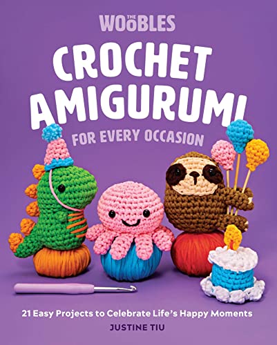 Crochet Amigurumi for Every Occasion: 21 Easy Projects to Celebrate Life's Happy Moments (The Woobles Crochet) von Weldon Owen