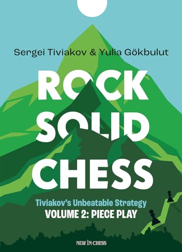 Rock Solid Chess Vol. 2: Tiviakov's Unbeatable Strategies: Piece Play von New in Chess