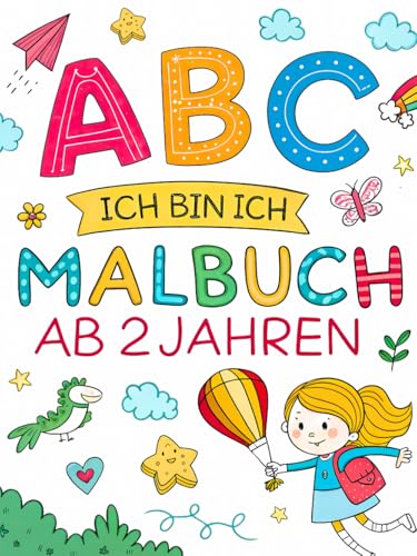 Ich bin ich, ABC: Malbuch ab 2 Jahren – Mädchen: Fördert Kreativität, Selbstvertrauen und Feinmotorik. Ideal als Ausmalbuch für Kinder von Independently published