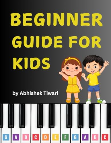 Beginner Guide for Kids: Piano Beginner Lesson for Kids | Easy Piano Songs for Kids | Piano Songbook for Kids von Independently published