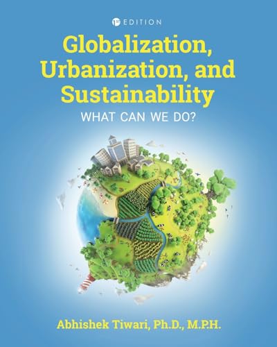Globalization, Urbanization, and Sustainability: What Can We Do? von Cognella Academic Publishing