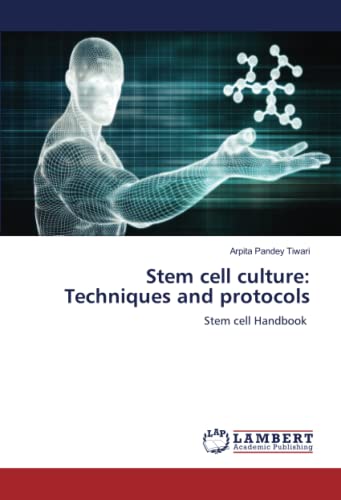 Stem cell culture: Techniques and protocols: Stem cell Handbook