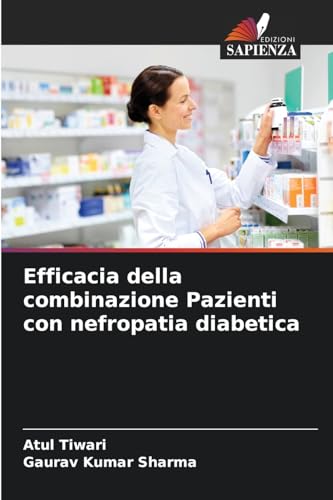Efficacia della combinazione Pazienti con nefropatia diabetica von Edizioni Sapienza