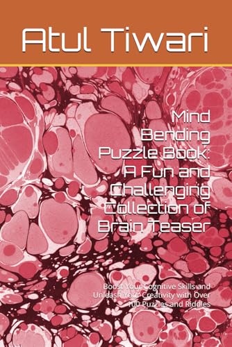 Mind Bending Puzzle Book: A Fun and Challenging Collection of Brain Teaser: Boost Your Cognitive Skills and Unleash Your Creativity with Over 100 Puzzles and Riddles von Independently published