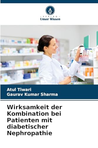 Wirksamkeit der Kombination bei Patienten mit diabetischer Nephropathie von Verlag Unser Wissen